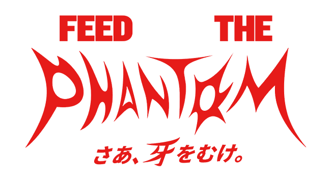 FEED THE PHANTOM